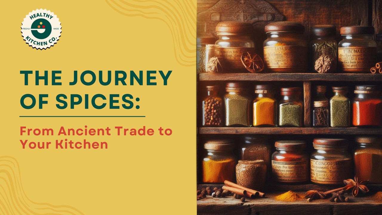 The Journey of Spices: From Ancient Trade to Your Kitchen