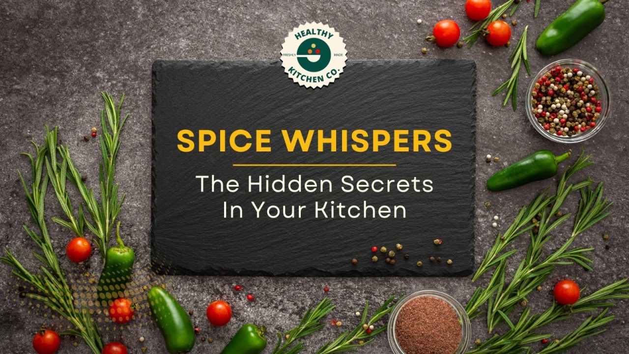 Spice Whispers: The Secrets of Every Kitchen’s Hidden Treasure